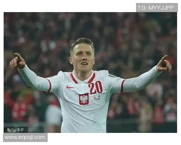 波兰足球领军球星引领国家队冲击欧洲赛场新辉煌